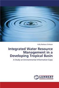 Integrated Water Resource Management in a Developing Tropical Basin