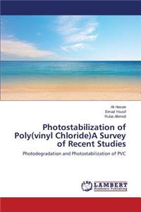 Photostabilization of Poly(vinyl Chloride)A Survey of Recent Studies