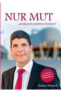 Nur Mut: Erfolg trotz positiven Denkens