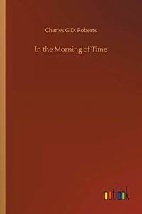 In the Morning of Time