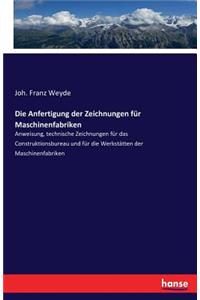 Die Anfertigung der Zeichnungen für Maschinenfabriken