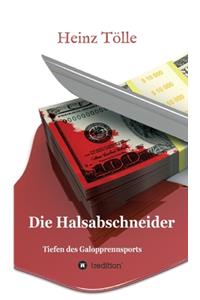 Halsabschneider - Tiefen des Galopprennsports