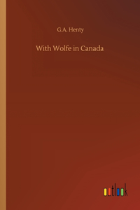 With Wolfe in Canada