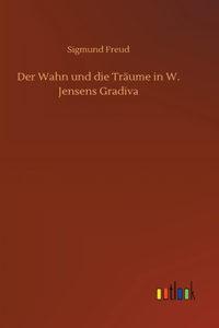 Der Wahn und die Träume in W. Jensens Gradiva