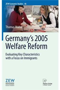 Germany's 2005 Welfare Reform: Evaluating Key Characteristics with a Focus on Immigrants