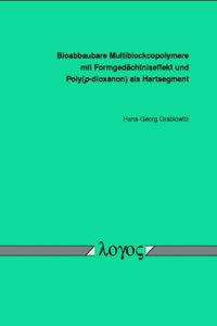 Bioabbaubare Multiblockcopolymere Mit Formgedachtniseffekt Und Poly(p-Dioxanon) ALS Hartsegment