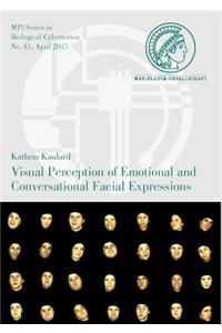 Visual Perception of Emotional and Conversational Facial Expressions