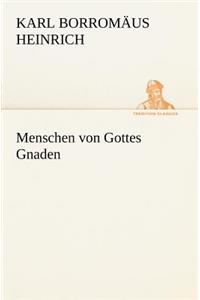 Menschen Von Gottes Gnaden