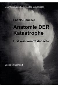 Anatomie DER Katastrophe