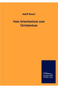 Vom Griechentum zum Christentum