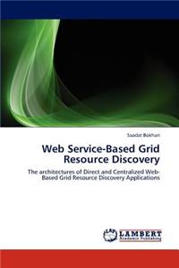 Web Service-Based Grid Resource Discovery