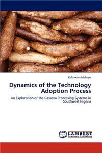 Dynamics of the Technology Adoption Process