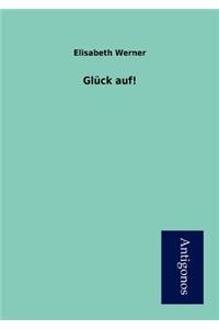 Glück auf!