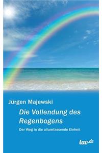 Die Vollendung des Regenbogens