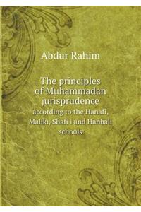 The principles of Muhammadan jurisprudence according to the Hanafi, Maliki, Shafiʻi and Hanbali schools