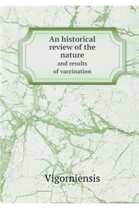 An historical review of the nature and results of vaccination