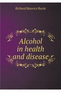 Alcohol in Health and Disease