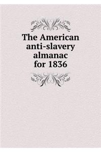 The American Anti-Slavery Almanac for 1836