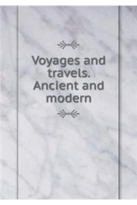 Voyages and Travels. Ancient and Modern