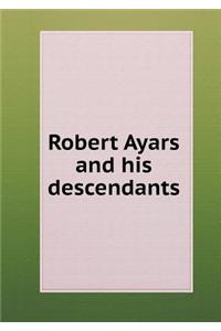Robert Ayars and his descendants