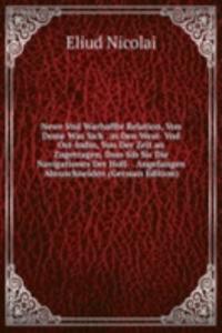 Newe Vnd Warhaffte Relation, Von Deme Was Sich . in Den West- Vnd Ost-Indin, Von Der Zeit an Zugetragen, Dass Sih Sic Die Navigationes Der Holl- . Angefangen Abzuschneiden (German Edition)