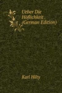 Ueber Die Hoflichkeit . (German Edition)