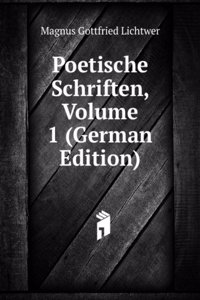 Poetische Schriften, Volume 1 (German Edition)