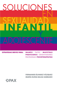 Soluciones En Sexualidad Infantil Y Adolescentes