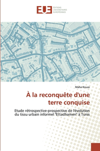 À la reconquête d'une terre conquise