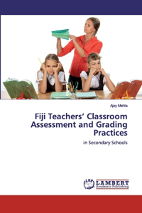 Fiji Teachers' Classroom Assessment and Grading Practices
