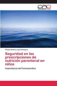 Seguridad en las prescripciones de nutrición parenteral en niños