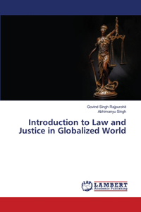 Introduction to Law and Justice in Globalized World