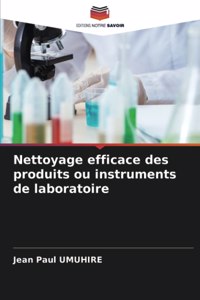 Nettoyage efficace des produits ou instruments de laboratoire