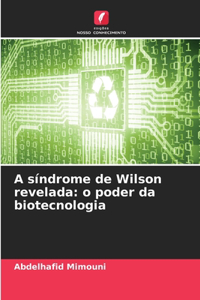 A síndrome de Wilson revelada