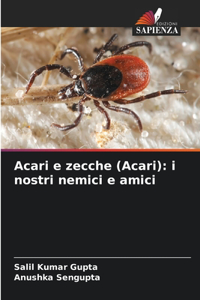 Acari e zecche (Acari): i nostri nemici e amici