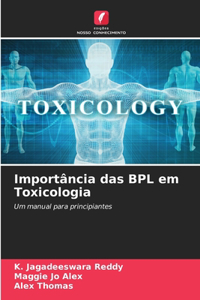 Importância das BPL em Toxicologia