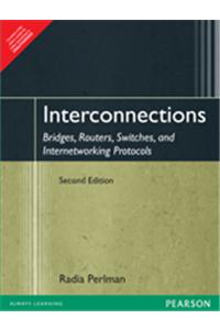 Interconnections: Bridges, Routers, Switches, and Internetworking Protocols, 2/e