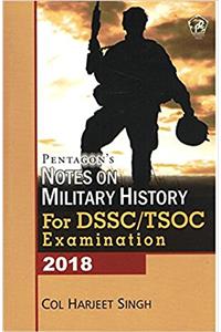 Pentagon`s NOTES ON MILITARY HISTORY For DSSC/ TSOC Examination 2018