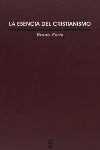 La Esencia Del Cristianismo/ the Essence of Christianity