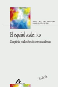 El espanol academico: Guia practica para la elaboracion de textos academicos