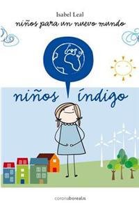 Ninos Indigo: Ninos Para Un Nuevo Mundo