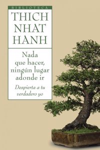 Nada que hacer, ningun lugar adonde ir: Despierta a tu verdadero yo