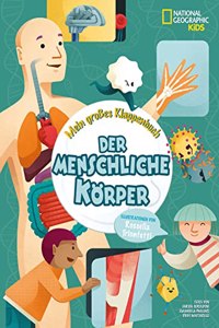 Mein groÃŸes Klappenbuch: Der menschliche Korper: National Geographic Kids