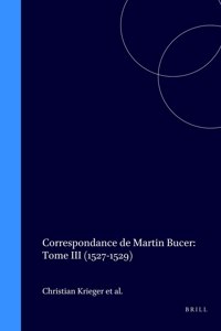 Martin Bucer Briefwechsel/Correspondance: Band III (1527-1529)