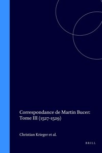 Martin Bucer Briefwechsel/Correspondance: Band III (1527-1529)