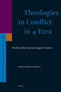 Theologies in Conflict in 4 Ezra