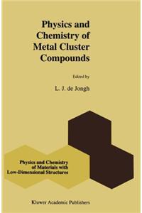 Physics and Chemistry of Metal Cluster Compounds