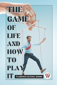 Game Of Life And How To Play It