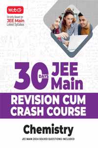 MTG 30 Days JEE Main Revision Cum Crash Course Chemistry Book For 2025 Exam with Previous Years Question Paper Included | Strictly Based on JEE Main Latest Syllabus [Paperback] MTG Editorial Board