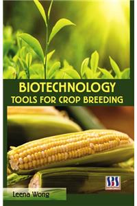 BIOTECHNOLOGY TOOLS FOR CROP BREEDING